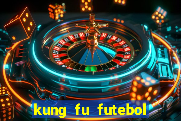 kung fu futebol clube download